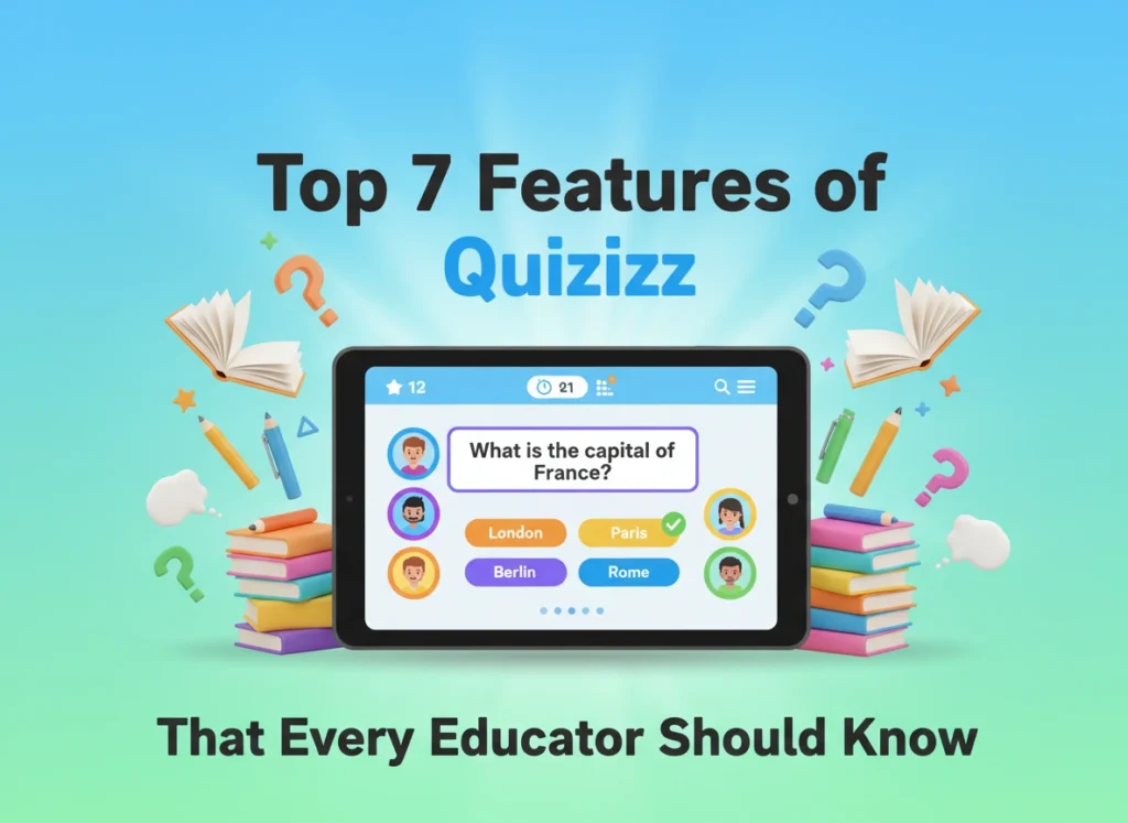 Top 7 Features of Quizizz That Every Educator Should Know